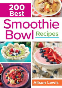 200 Best Smoothie Bowls